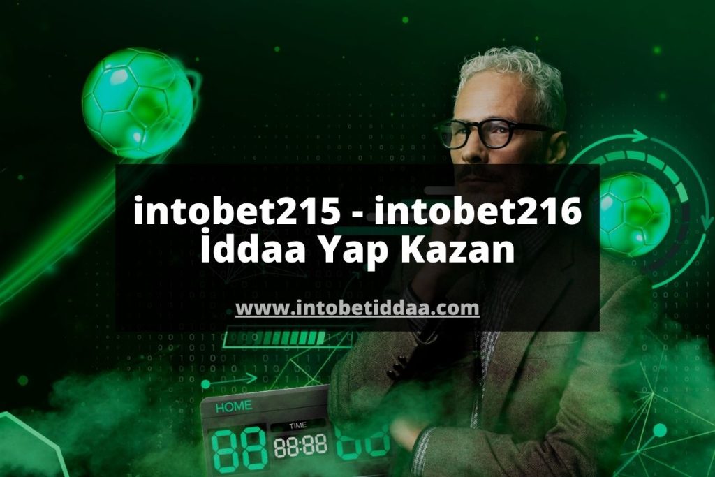 intobet215 Adresi ile Güvenilir Bahis